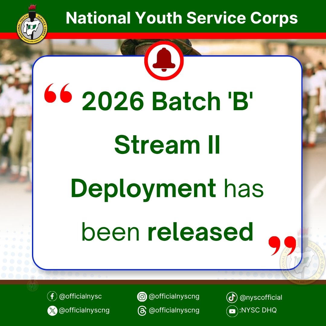 NYSC RELEASES 2026 BATCH ‘B’ STREAM II DEPLOYMENT, ISSUES COMPULSORY "NERD CLEARANCE" DIRECTIVE AND DISLODGEMENT NOTICE