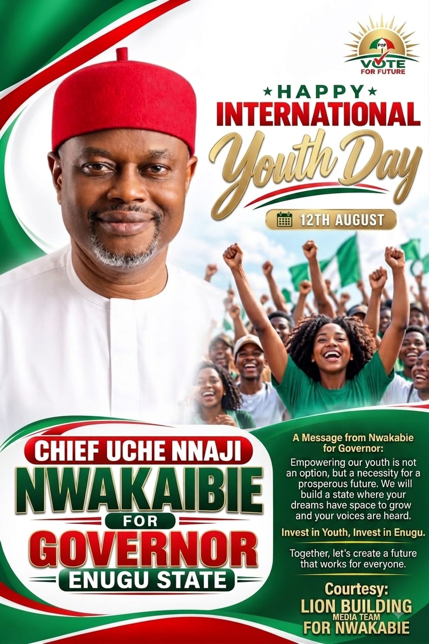 "YOUTH EMPOWERMENT IS A NECESSITY, NOT AN OPTION": CHIEF UCHE NNAJI NWAKAIBIE COMMEMORATES INTERNATIONAL YOUTH DAY