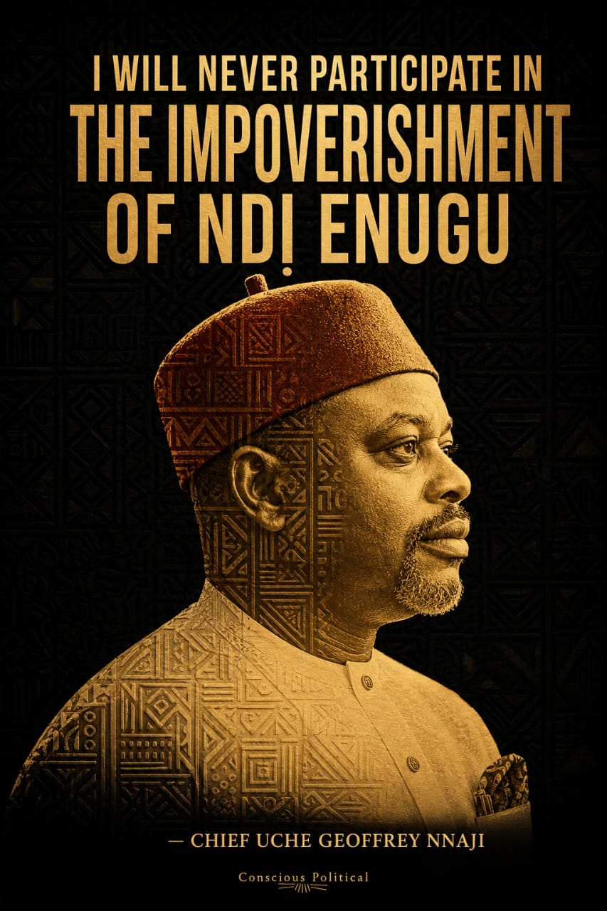 A Promise to Ndi Enugu: Nwakabie Vows Never to Support Policies That Impoverish the People