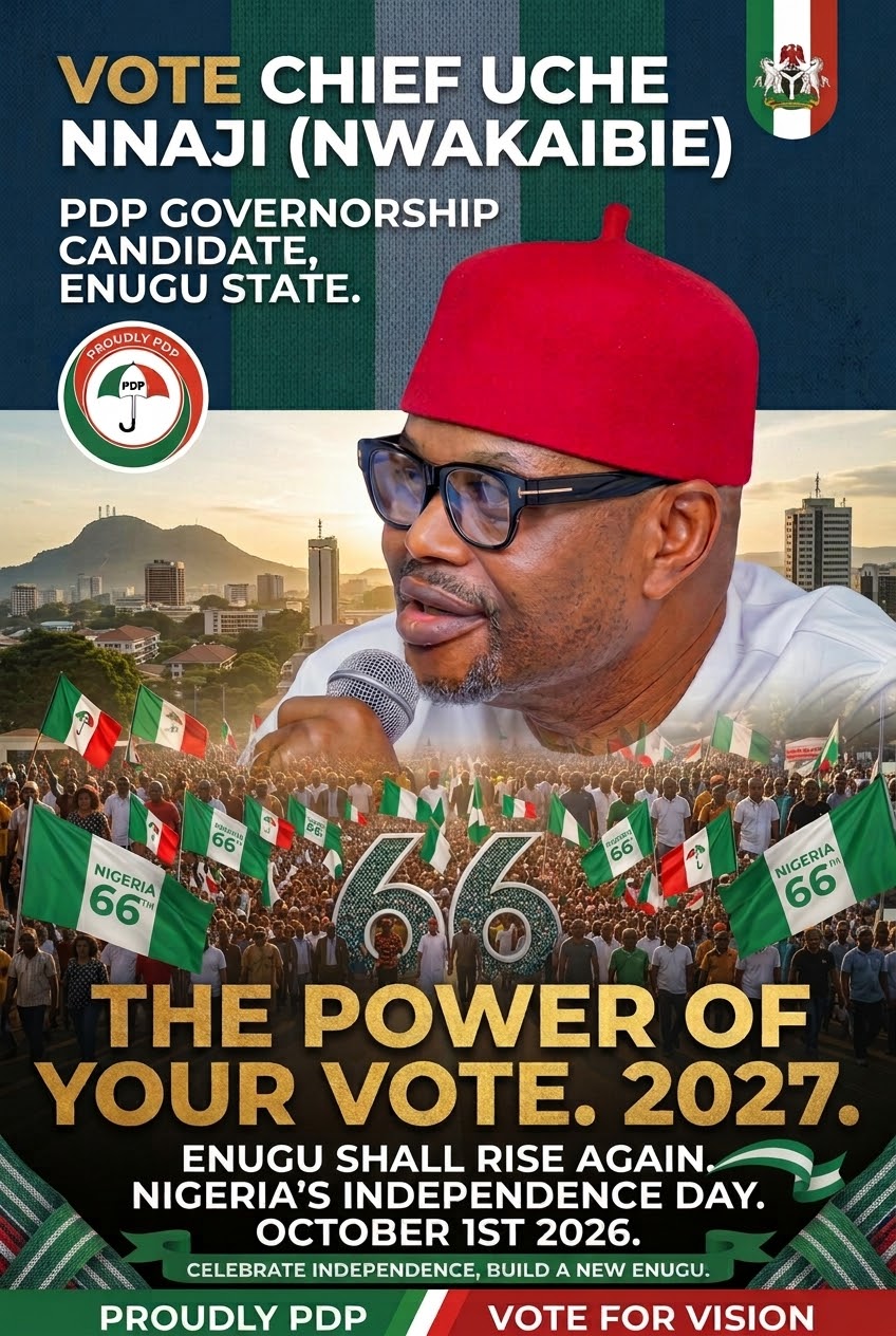 NIGERIA AT 66: CHIEF UCHE NNAJI CHARGES NIGERIANS ON HOPE, UNITY, AND RESPONSIBLE GOVERNANCE IN INDEPENDENCE MESSAGE
