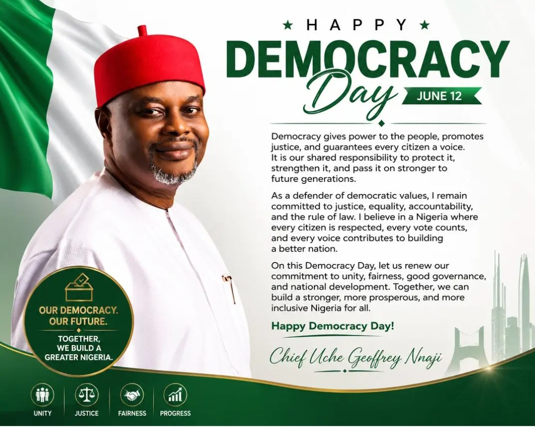 Uche Nnaji Calls for Renewed Commitment to Democracy, Unity and Good Governance on June 12